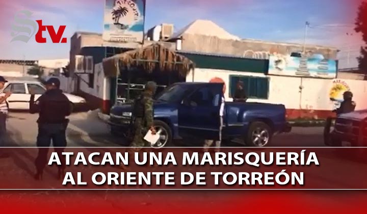 Atacan marisquería y dejan cuatro heridos, El Siglo Coahuila